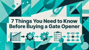 Professional header image for list-based article: 7 Things You Need to Know Before Buying a Gate Opener